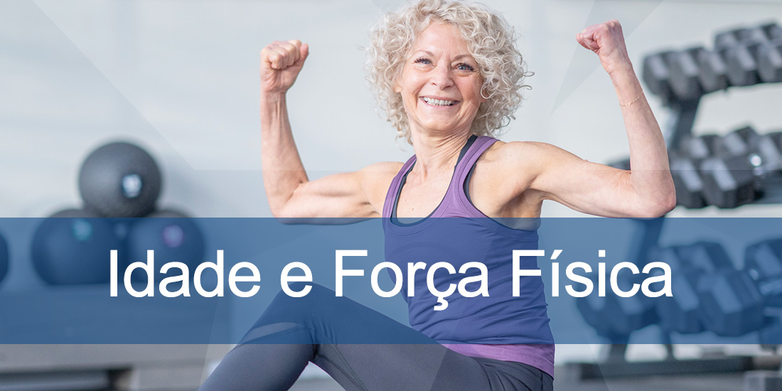 Idade e Força Física: Como manter a vitalidade ao longo dos anos